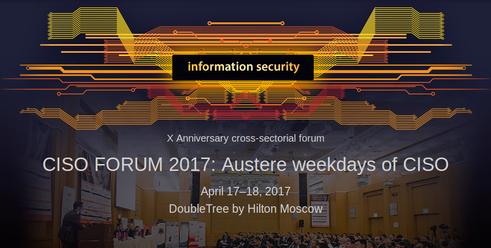 CISO FORUM 2017: Austere weekdays of CISO