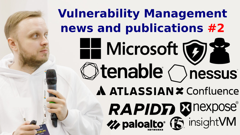 Vulnerability Management news and publications #2 | Alexander V. Leonov